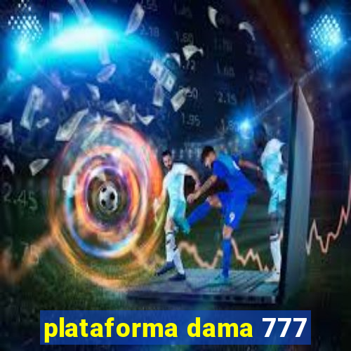 plataforma dama 777